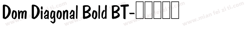 Dom Diagonal Bold BT字体转换